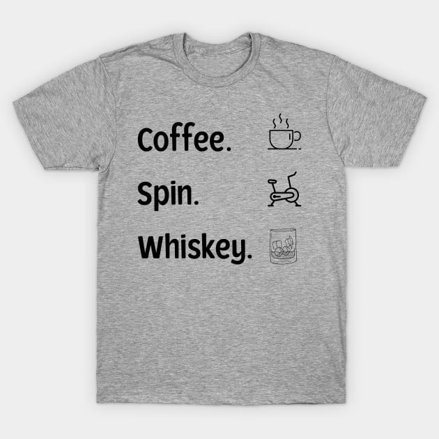 Coffee, Spin, Whiskey Shirt T-Shirt by Lovebug Designs